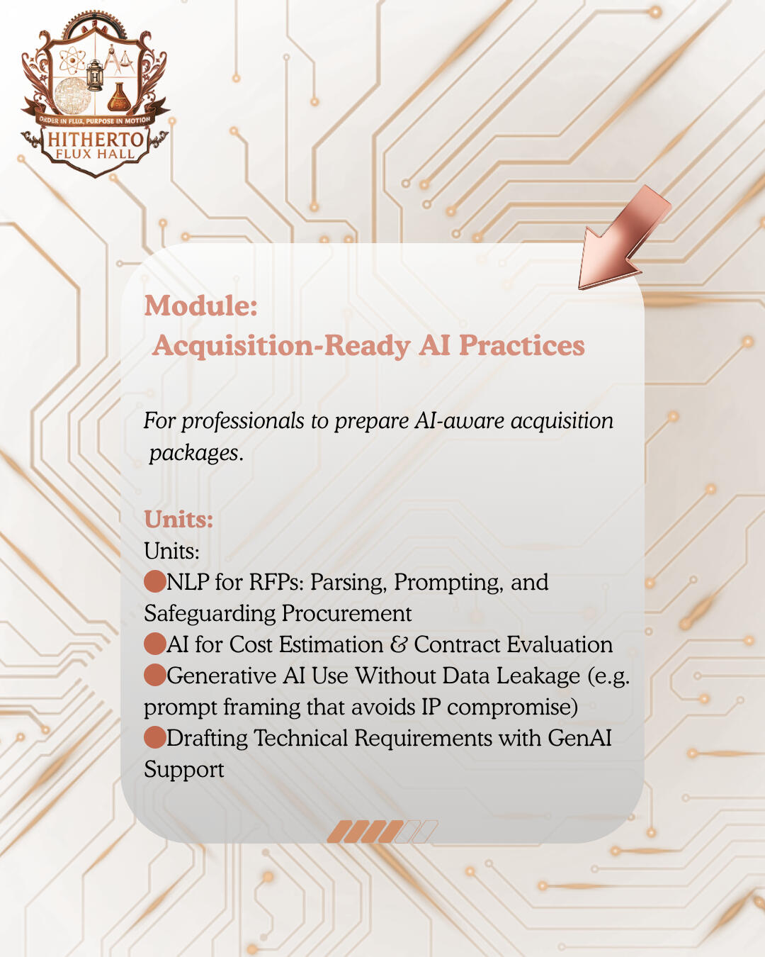 Flux Hall Academy Module 5 Module: Acquisition-Ready AI Practices Equip GS-0801, 0854, and 1102 professionals to prepare AI-aware acquisition packages. Units: 🟤NLP for RFPs: Parsing, Prompting, and Safeguarding Procurement 🟤AI for Cost Estimation & Contract Evaluation 🟤Generative